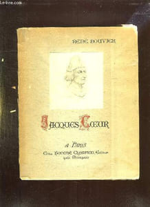 JACQUES COEUR. UN FINANCIER COLONIAL AU XV SIECLE.