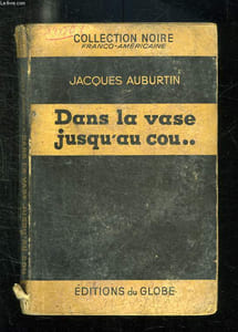 DANS LA VASE JUSQU AU COU...