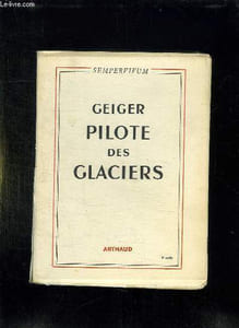 GEIGER PILOTE DES GLACIERS.