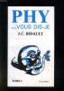 PHY VOUS DIS JE. TOME 1.. BIDAULT JC.