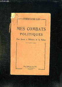 MES COMBATS POLITIQUES. POUR SERVIR A L HISTOIRE DE LA NATION.