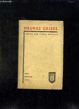 HEURES GRISES.. DEMEUSE PIERRE.