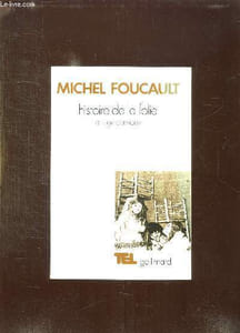 HISTOIRE DE LA FOLIE A L AGE CLASSIQUE.