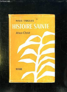 2 TOMES. HISTOIRE SAINTE D APRES LES TEXTES BIBLIQUES. TOME I: L ANCIENNE ALLIANCE. TOME II JESUS CHRIST.