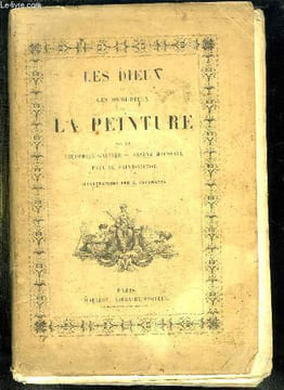 LES DIEUX ET LES DEMI DIEUX DE LA PEINTURE.. GAUTIER T, HOUSSAYE A ET SAINT VICTOR PAUL DE.