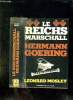 LE REICHSMARCHALL HERMANN GORING.. MOSLEY LEONARD.
