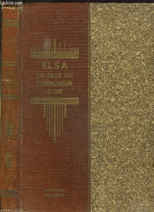 ELSA LA FILLE DU CHERCHEUR D OR.