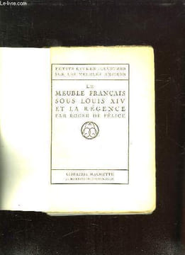 LE MEUBLE FRANCAIS SOUS LOUIS XIV ET LA REGENCE.. FELICE ROGER DE.