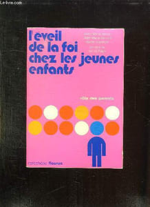 L EVEIL DE LA FOI CHEZ LES JEUNES ENFANTS. ROLE DES PARENTS.