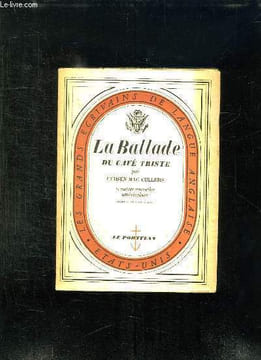 LA BALLADE DU CAFE TRISTE ET AUTRES NOUVELLES AMERICAINES.. CURSEN MAC CULLERS.