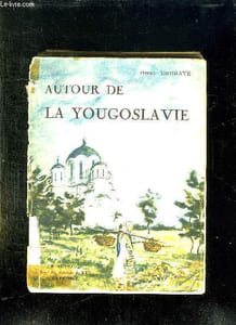 AUTOUR DE LA YOUGOSLAVIE.