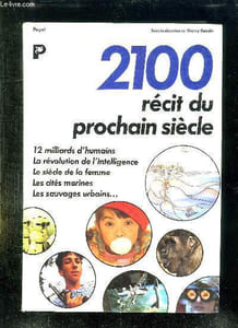 2100 RECIT DU PROCHAIN SIECLE.