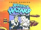 JOHNNY HAZARD VOLUME 1. GUERRE EN ORIENT. 1944 - 1945.. ROBBINS FRANCK.