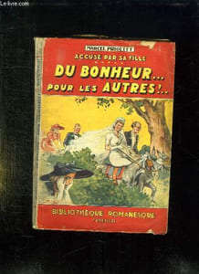 ACCUSE PA SA FILLE. DU BONHEUR POUR LES AUTRES.