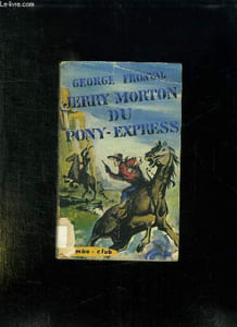 JERRY MORTON DU PONY EXPRESS.