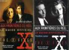 2 TOMES. AUX FRONTIERES DU REEL. LE GUIDE OFFICIEL N° 1 ET 2. THE X FILES.. LOWRY BRIAN.