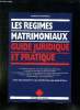 LES REGIMES MATRIMONIAUX. GUIDE JURIDIQUE ET PRATIQUE.. DESMARAIS BENEDICTE.