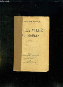 DE LA VILLE AU MOULIN.