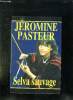 SELVA SAUVAGE.. PASTERU JEROME.