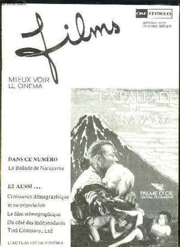 FILMS N° 17 OCTOBRE 1983. SOMMAIRE: LA BALLADE DE NARAYAMA, CROISSANCE DEMOGRAPHIQUE ET SURPOPULATION, LE FILM ETHNOGRAPHIQUE, DU COTE DES ...