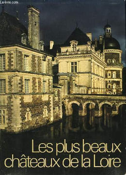 LES PLUS BEAUX CHATEAUX DE LA LOIRE.. LEVRON JACQUES.