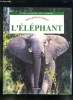 L ENCYCLOPEDIE DES ANIMAUX. DOUX GEANT EN DANGER L ELEPHANT.. PENNY MALCOLM.