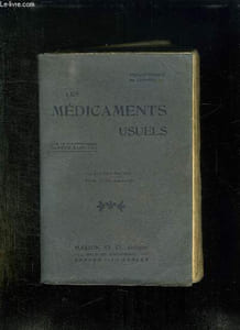 LES MEDICAMENTS USUELS. 4em EDITION REVUE ET TRES AUGMENTEE.