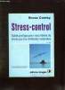 STRESS CONTROL. GUIDE PRATIQUE POUR VOUS LIBERER DU STRESS PAR LES METHODES NATURELLES.. COMBY BRUNO.