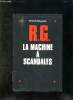 RG LA MACHINE A SCANDALES.. ROUGELET PATRICK.