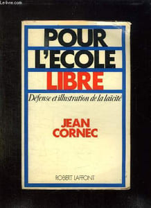 POUR L ECOLE LIBRE. DEFENSE ET ILLUSTRATION DE LAICITE.