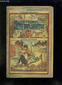 AVENTURE D UN PETIT EXPLORATEUR N° 2. HEURES D ANGOISSE.