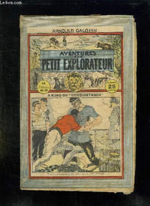 AVENTURE D UN PETIT EXPLORATEUR N° 25 A BORD DU CONQUISTADOR.