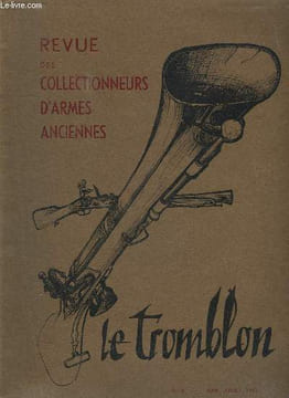 LE TROMBLON N° 6 JUIN JUILLET 1960. LE FUSIL VETTERLI, LE COLONEL BURNAND, UN PISTOLET DE CAVALERIE, LES ARMES BLANCHES.... CLERGEAU JR.