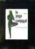 LE YOGA CONJUGAL. LA CONTRACEPTION INUTILE.. DELAS HENRI.