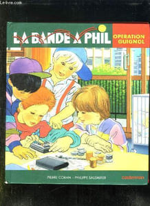 LA BANDE A PHIL. OPERATION GUIGNOL.