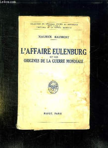 L AFFAIRE EULENBURG ET LES ORIGINES DE LA GUERRE MONDIALES.