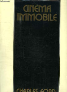 CINEMA IMMOBILE 1910 - 1940. PHOTOGRAPHIES, RARES, PITTORESQUES OU INSOLITES, COMMENTEES PAR UN HISTORIEN DU CINEMA.