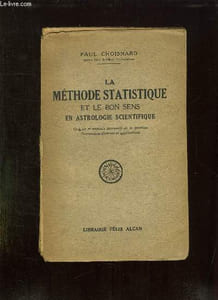 LA METHODE STATISTIQUE ET LE BON SENS EN ASTROLOGIE SCIENTIFIQUE.