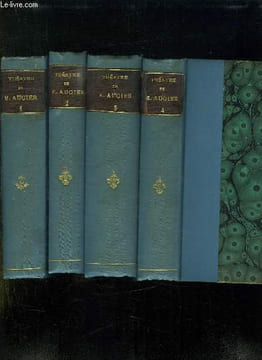 7 TOMES. THEATRE COMPLET DE EMILE AUGIER. TOME 1: LA CIGUE, UN HOMME DE BIEN, L AVENTURIERE, L HABIT VERT, GABRIELLE, LE JOUEUR DE FLUTE. TOME 2: ...