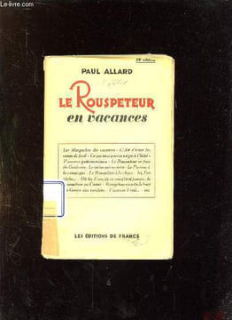 LE ROUSPETEUR EN VACANCES.. ALLARD PAUL.