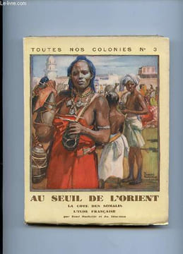 DJIBOUTI AU SEUIL DE L ORIENT SUIVI DE LES POSSESSIONS FRANCAISES DE L INDE PAR JO GINESTO.. HACHETTE RENE.