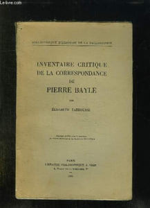 INVENTAIRE CRITIQUE DE LA CORRESPONDANCE DE PIERRE BAYLE.