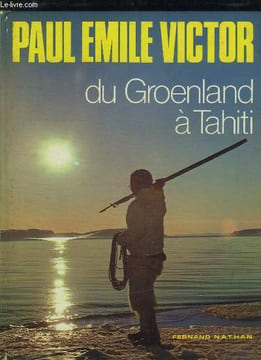 DU GROENLAND A TAHITI.. VICTOR EMILE PAUL.