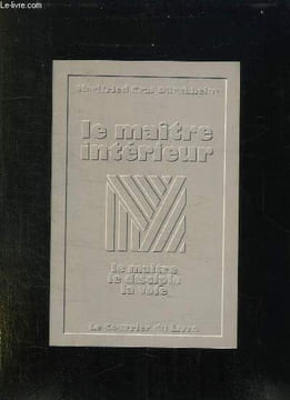 LE MAITRE INTERIEUR. LE MAITRE, LE DISCIPLE, LA VOIE.. GRAF DURCKHEIM KARLFRIED.
