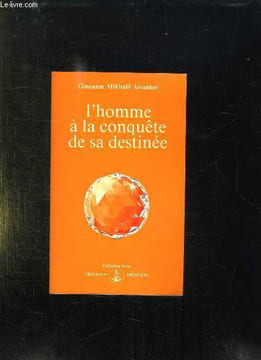 L HOMME A LA CONQUETE DE SA DESTINEE. 2em EDITION.. OMRAAM MIKHAEL AIVANHOV.