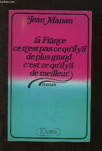 LA FRANCE CE N EST PAS CE QU IL Y A DE PLUS GRAND C EST CE QU IL Y A DE MEILLEUR.