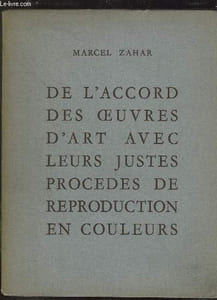 DE L ACCORD DES OEUVRES D ART AVEC LEURS JUSTES PROCEDES DE REPRODUCTION EN COULEURS.