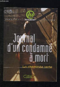JOURNAL D UN CONDAMNE A MORT. LA CHEMINEE VERTE.
