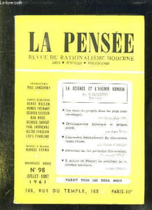LA PENSEE N° 98. JUILLET AOUT 1961. SOMMAIRE: LES VOIES DU PROGRES DANS LES PAYS SOUS DEVELOPPES, L AGRESSION INTERNATIONALE DU CLERICALISME CONTRE L ECOLE, DEVELOPPEMENT HISTORIQUE ET PROGRES SOCIAL, REFLEXIONS SUR LES PARTICULES ELEMENTAIRES...