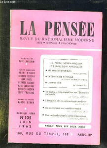 LA PENSEE N° 103. JUIN 1962. SOMMAIRE: UN COLLOQUE NEO CAPITALISTE SUR L EDUCATION NATIONALE, L EVOLUTION DE LA METEOROLOGIE MODERNE, DU PAVLOVISME AU CONDITIONNEMENT, UNE RECHERCHE PSYCHOLOGIQUE MECONNUE...